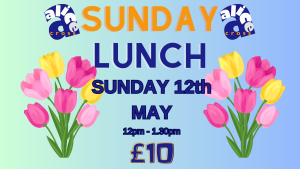 Sunday Lunch 12th May @ The Alice Cross Centre